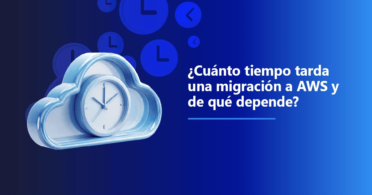 ¿Cuánto tiempo tarda una migración a AWS y de qué depende?